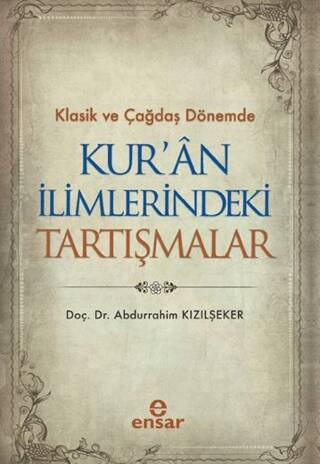 Klasik ve Çağdaş Dönemde Kur’an İlimlerindeki Tartışmalar - 1