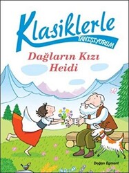 Klasiklerle Tanışıyorum - Dağların Kızı Heidi - Doğan Çocuk