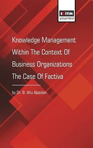 Knowledge Management Within The Context Of Business Organizations The Case Of Factiva - 1