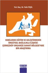 Kobilerde Eğitim Ve Geliştirmenin Örgütsel Bağlilikla İlişkisi: Çerkezköy Organize Sanayi Bölgesi’nde Bir Arastirma - 1