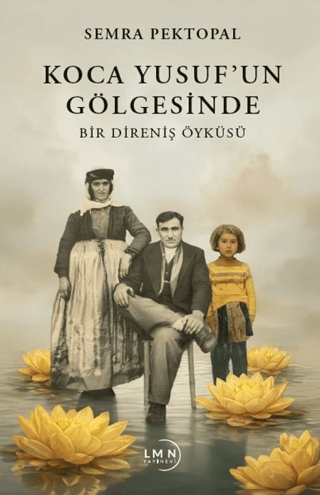 Koca Yusuf’un Gölgesinde - Bir Direniş Öyküsü - 1