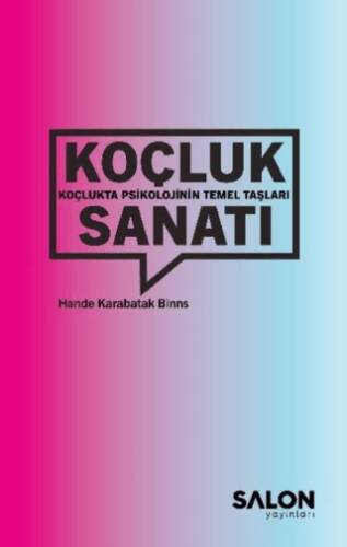Koçluk Sanatı: Koçlukta Psikolojinin Temel Taşları - 1