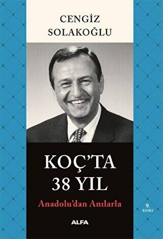 Koç’ta 38 Yıl - Anadolu’dan Anılarla - 1