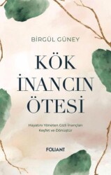 Kök İnancın Ötesi - Foliant Yayınları
