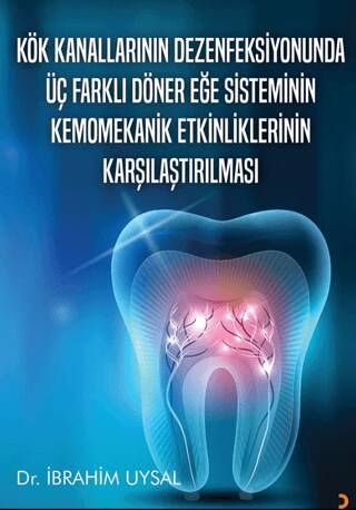 Kök Kanallarının Dezenfeksiyonunda Üç Farklı Döner Eğe Sisteminin Kemomekanik Etkinliklerinin Karşılaştırılması - 1