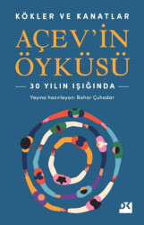 Kökler ve Kanatlar Açev’in Öyküsü - Doğan Kitap