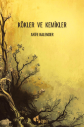 Kökler ve Kemikler - Papirüs Yayınevi