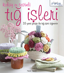 Kolay ve Sevimli Tığ İşleri - Tuva Yayıncılık