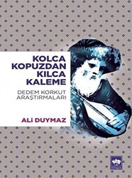 Kolca Kopuzdan Kılca Kaleme - Ötüken Neşriyat