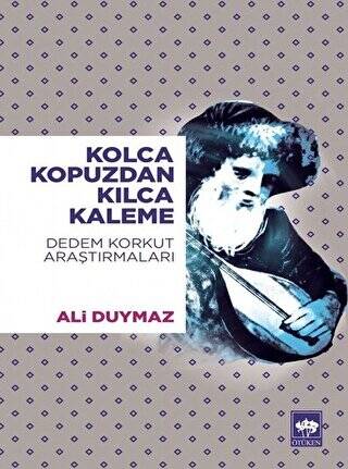 Kolca Kopuzdan Kılca Kaleme - 1