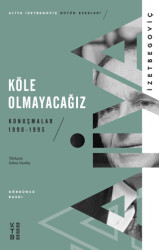 Köle Olmayacağız - Ketebe Yayınları