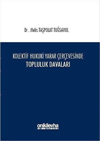 Kolektif Hukuki Yarar Çerçevesinde Topluluk Davaları - 1