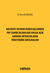 Kolektif Yatırım Kuruluşlarının Pay Sahibi Oldukları Halka Açık Anonim Ortaklıkların Yönetimine Katılmaları - On İki Levha Yayınları