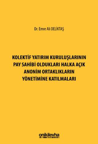 Kolektif Yatırım Kuruluşlarının Pay Sahibi Oldukları Halka Açık Anonim Ortaklıkların Yönetimine Katılmaları - 1