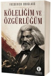 Köleliğim ve Özgürlüğüm - Elpida Yayıncılık