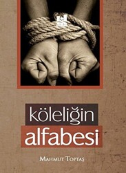 Köleliğin Alfabesi - 1