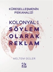 Kolonyal Bir Söylem Olarak Reklam - 40 Kitap