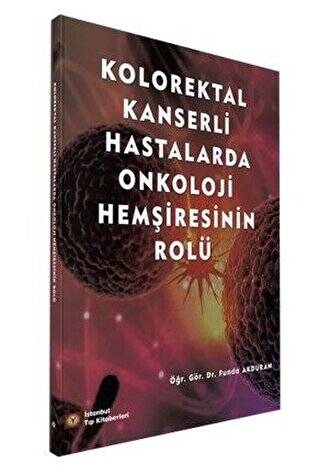 Kolorektal Kanserli Hastalarda Onkoloji Hemşiresinin Rolü - 1
