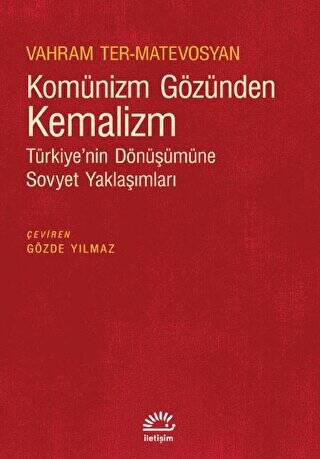 Komünizm Gözünden Kemalizm - Türkiye’nin Dönüşümüne Sovyet Yaklaşımları - 1