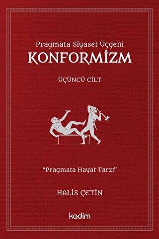 Konformizm - Pragmata Siyaset Üçgeni Üçüncü Cilt - 1