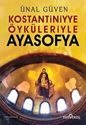 Konstantiniyye Öyküleriyle Ayasofya - 1