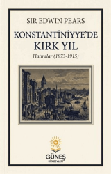 Konstantiniyye`de Kırk Yıl - Güneş Kitabevleri Yayınları