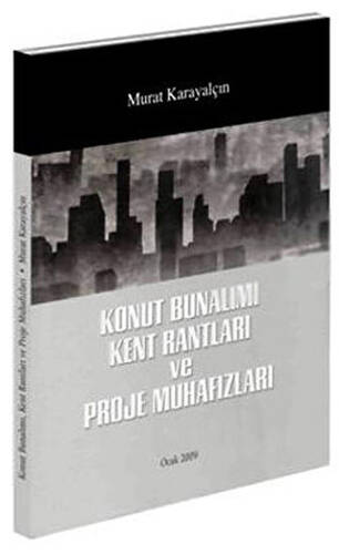 Konut Bunalımı Kent Rantları ve Proje Muhafızları - 1