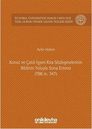 Konut ve Çatılı İşyeri Kira Sözleşmelerinin Bildirim Yoluyla Sona Ermesi TBK m. 347 - 1