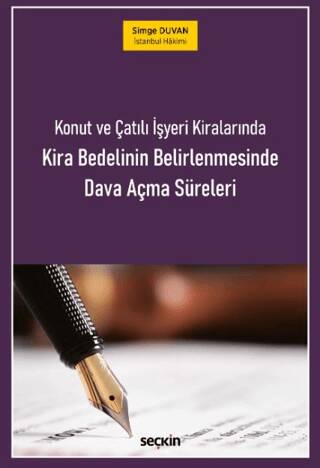 Konut ve Çatılı İşyeri Kiralarında Kira Bedelinin Belirlenmesinde Dava Açma Süreleri - 1