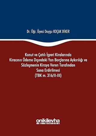 Konut ve Çatılı İşyeri Kiralarında Kiracının Ödeme Dışındaki Yan Borçlarına Aykırılığı ve Sözleşmenin Kiraya Veren Tarafından Sona Erdirilmesi TBK m. 316-2-3 - 1