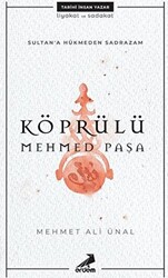 Köprülü Mehmed Paşa - Sultan`a Hükmeden Sadrazam - 1