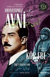 Kör Ebe - Türkler`in Sherlock Holmes`i Amanvermez Avni Beşinci Kitap - 1