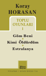 Koray Horasan Toplu Oyunları 1 - Göm Beni Kimi Öldürdüm Estralanya - Mitos Boyut Yayınları