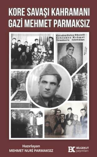 Kore Savaşı Kahramanı Gazi Mehmet Parmaksız - 1