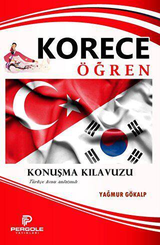 Korece Öğren Konuşma Kılavuzu Türkçe Konu Anlatımlı - 1
