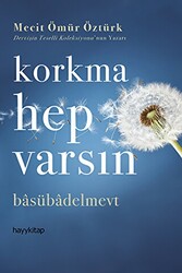 Korkma Hep Varsın - 1