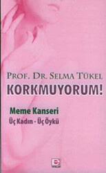 Korkmuyorum! Meme Kanseri - 1