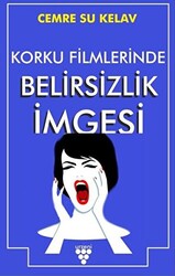 Korku Filmlerinde Belirsizlik İmgesi - 1