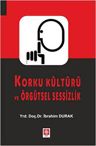 Korku Kültürü ve Örgütsel Sessizlik - 1