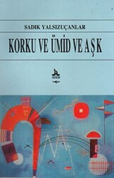 Korku ve Ümid ve Aşk - 1