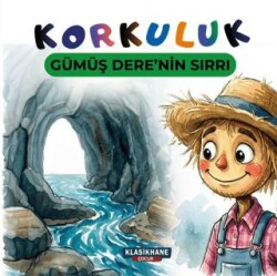 Korkuluk - Gümüş Dere’nin Sırrı - Klasikhane Çocuk