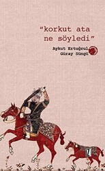 Korkut Ata Ne Söyledi - 1