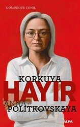 Korkuya Hayır - Anna Politkovskaya - 1