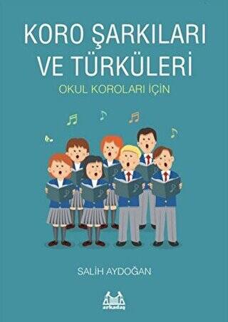 Koro Şarkıları ve Türküleri - 1