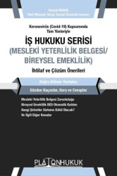 Koronavirüs Covid-19 Kapsamında Tüm Yönleriyle İş Hukuku Serisi Mesleki Yeterlilik Belgesi-Bireysel Emeklilik İhtilaf ve Çözüm Önerileri - Platon Hukuk