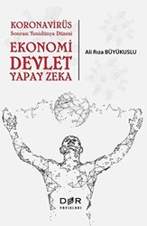 Koronavirüs Sonrası Yenidünya Düzeni: Ekonomi Devlet Yapay Zeka - 1