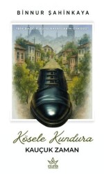 Kösele Kundura Kauçuk Zaman - Elpis Yayınları