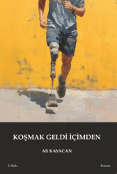 Koşmak Geldi İçimden - Deka Yayınları