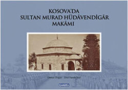 Kosova’da Sultan Murad Hüdavendigar Makamı - 1