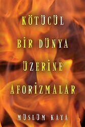 Kötücül Bir Dünya Üzerine Aforizmalar - 1